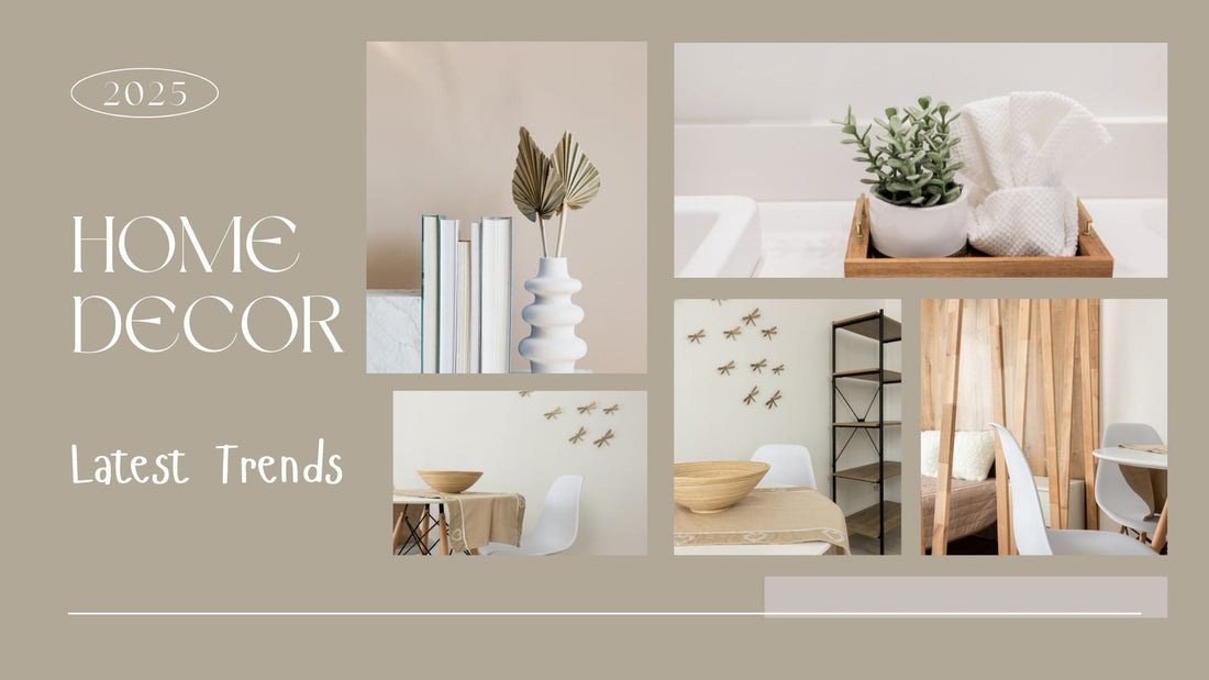2025 Home Decor Trends: Elevating Home with New Styles & Accessories
