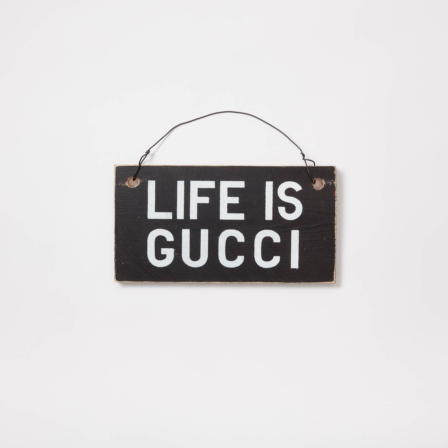 Petit panneau en bois Life Is Gucci