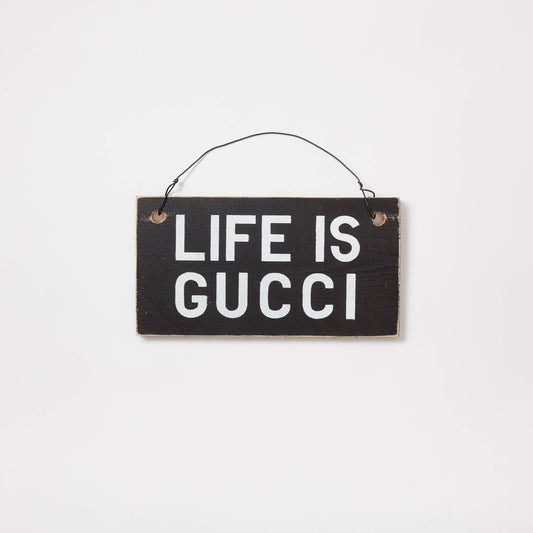 Petit panneau en bois Life Is Gucci