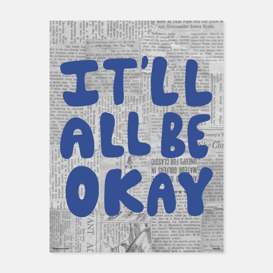 It'll All Be Okay Print by Paisley Flamenbaum