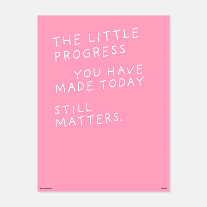 Today Matters Print by Frieda Print Designs